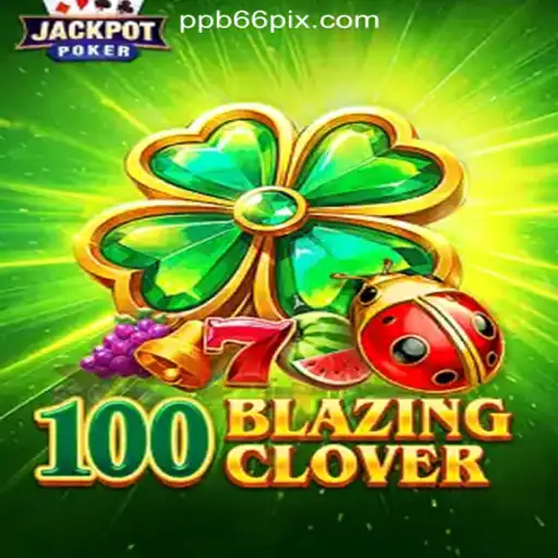 Exploring the Thrills of 100BlazingClover: The Premier Game of PPB66.COM Oficial Slots Brasil #1