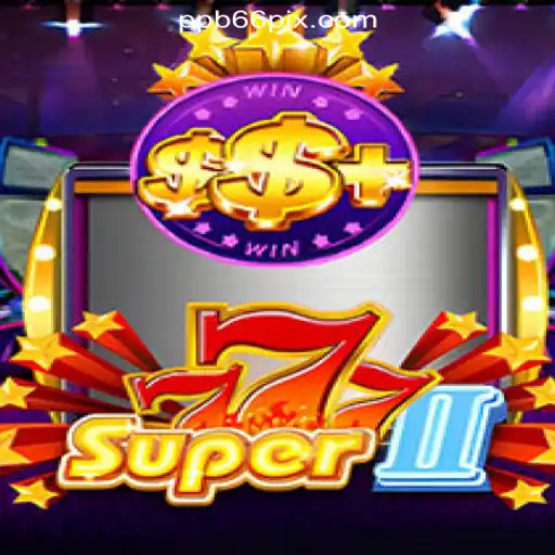 Explore the Thrills of Super777II: Your Ultimate Guide to Winning Big at PPB66.COM